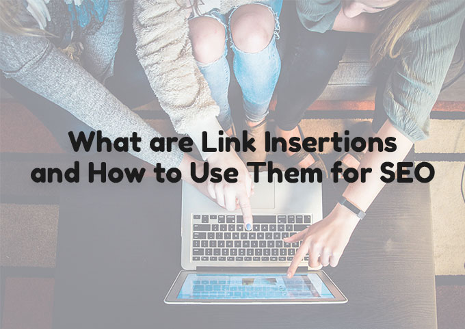 What are Link Insertions and How to Use Them for SEO - cover photo