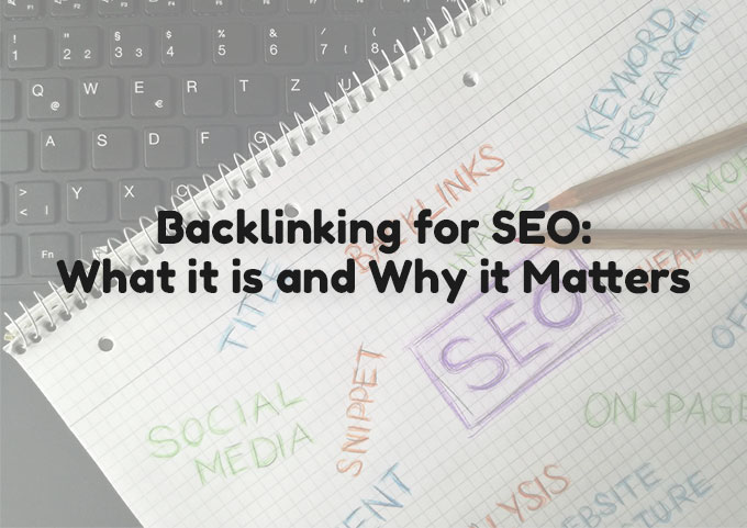 Backlinking for SEO: What it is and Why it Matters